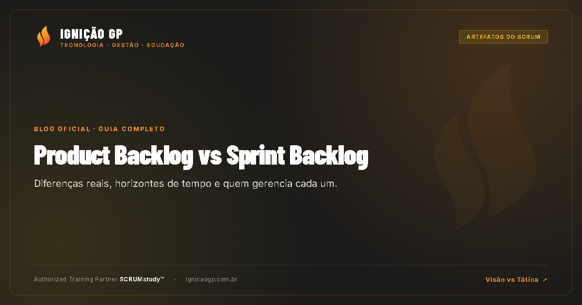 Product Backlog vs Sprint Backlog: Diferenças Práticas e Quem Gerencia Cada Um