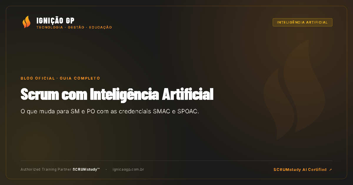 Scrum com Inteligência Artificial: O Que Muda nas Credenciais SMAC e SPOAC