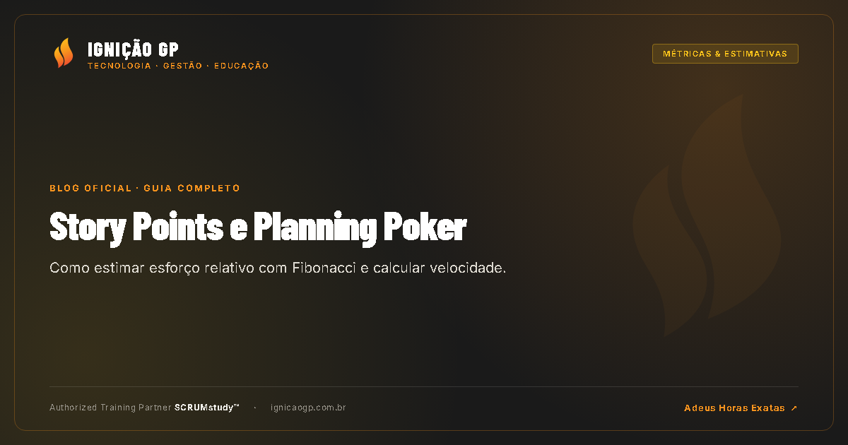 Story Points e Planning Poker: Como Estimar sem Sofrer com Horas